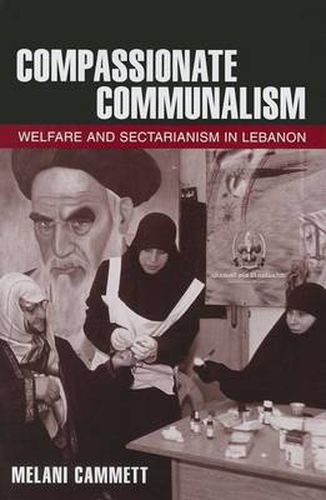 Cover image for Compassionate Communalism: Welfare and Sectarianism in Lebanon