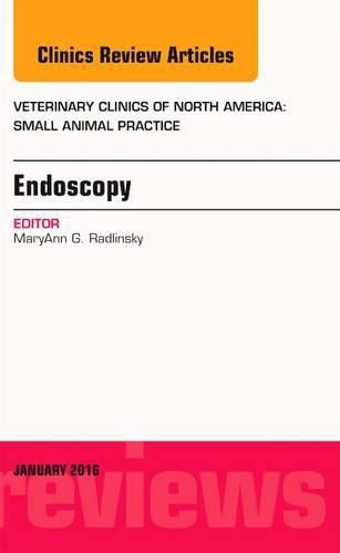 Cover image for Endoscopy, An Issue of Veterinary Clinics of North America: Small Animal Practice