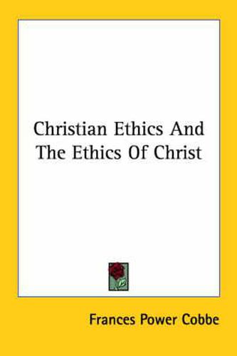 Cover image for Christian Ethics and the Ethics of Christ