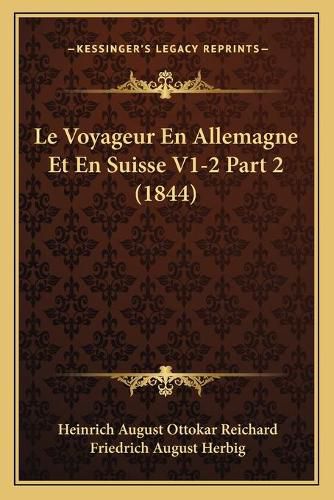 Le Voyageur En Allemagne Et En Suisse V1-2 Part 2 (1844)