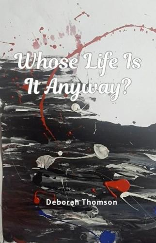 Whose Life is it Anyway?