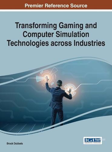 Cover image for Transforming Gaming and Computer Simulation Technologies across Industries