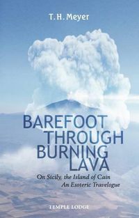 Cover image for Barefoot Through Burning Lava: On Sicily, the Island of Cain - An Esoteric Travelogue