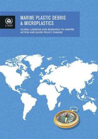 Cover image for Marine plastic debris and microplastics: global lessons and research to inspire action and guide policy change