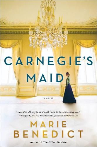 Carnegie's Maid: A Novel