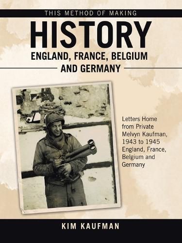 Cover image for This Method of Making History England, France, Belgium and Germany