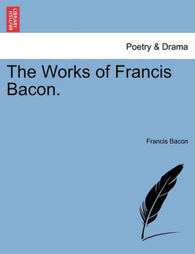 Cover image for The Works of Francis Bacon.