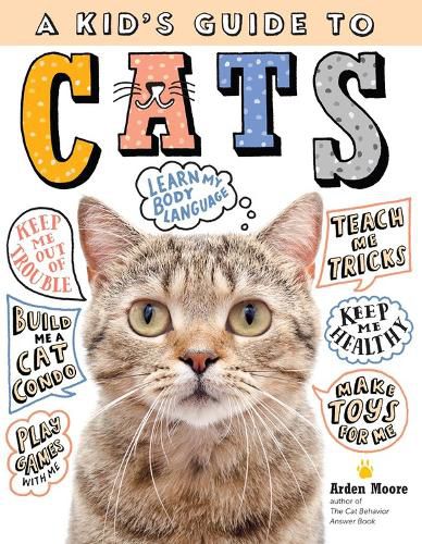 Cover image for Kid's Guide to Cats: How to Train, Care for, and Play and Communicate with Your Amazing Pet!