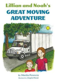 Cover image for Lillian and Noah's Great Moving Adventure