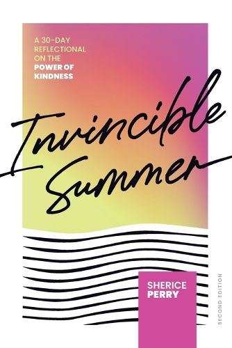 Cover image for Invincible Summer: A 30-Day Reflectional on the Power of Kindness