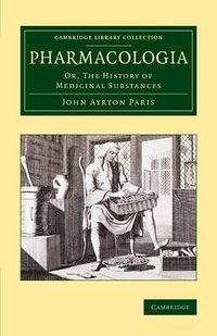 Cover image for Pharmacologia: Or, The History of Medicinal Substances