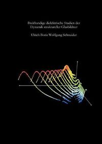 Cover image for Breitbandige dielektrische Studien der Dynamik struktureller Glasbildner