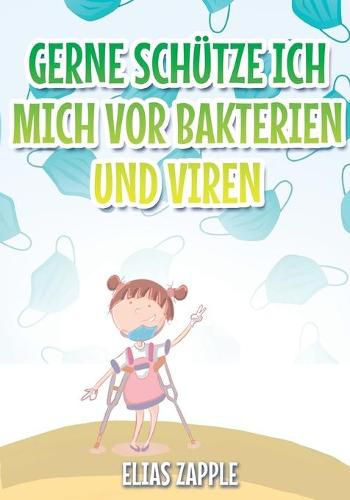 Cover image for Gerne schutze ich mich vor Bakterien und Viren