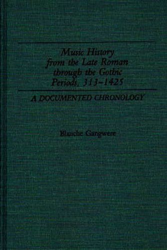 Cover image for Music History from the Late Roman Through the Gothic Periods, 313-1425: A Documented Chronology