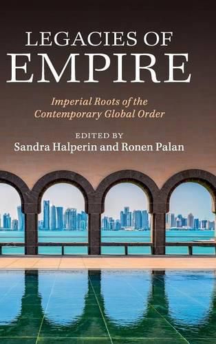 Cover image for Legacies of Empire: Imperial Roots of the Contemporary Global Order