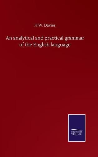 Cover image for An analytical and practical grammar of the English language