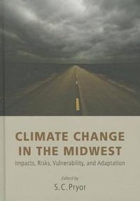 Cover image for Climate Change in the Midwest: Impacts, Risks, Vulnerability, and Adaptation