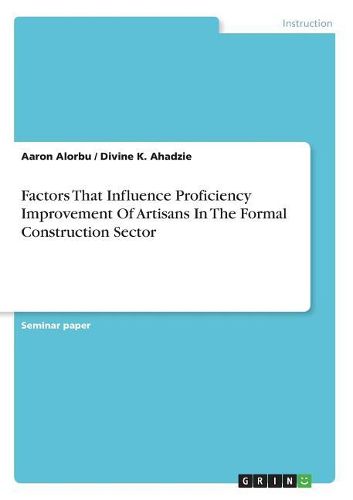 Cover image for Factors That Influence Proficiency Improvement of Artisans in the Formal Construction Sector
