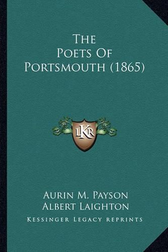 Cover image for The Poets of Portsmouth (1865) the Poets of Portsmouth (1865)