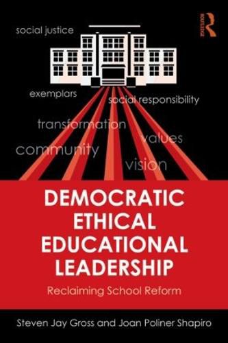 Cover image for Democratic Ethical Educational Leadership: Reclaiming School Reform