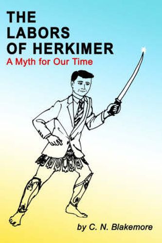 Cover image for The Labors of Herkimer: A Myth for Our Time