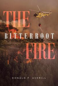 Cover image for The Bitterroot Fire