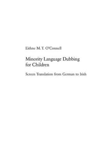 Minority Language Dubbing for Children: Screen Translations from German to Irish