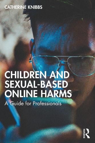 Cover image for Children and Sexual-Based Online Harms