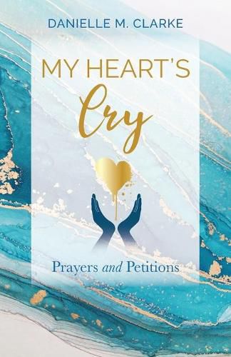 Cover image for My Heart's Cry: Prayers and Petitions