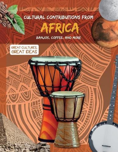 Cultural Contributions from Africa: Banjos, Coffee, and More