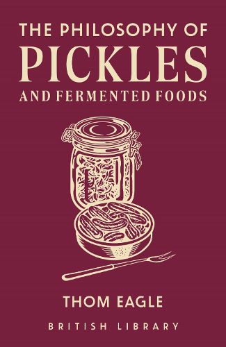 Cover image for The Philosophy of Pickles and Fermented Foods