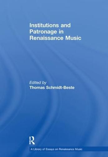 Cover image for Institutions and Patronage in Renaissance Music