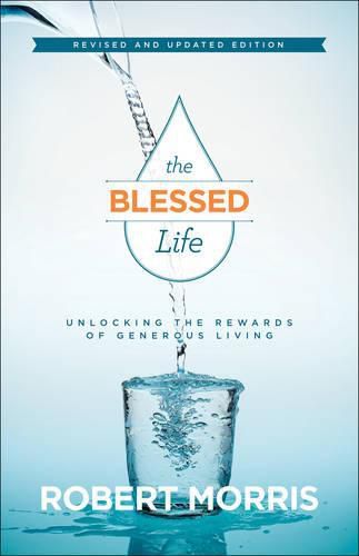 The Blessed Life - Unlocking the Rewards of Generous Living