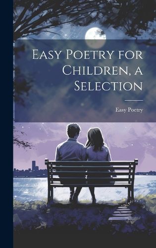 Cover image for Easy Poetry for Children, a Selection