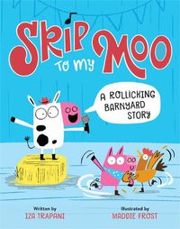Cover image for Skip to My Moo: A Rollicking Barnyard Story