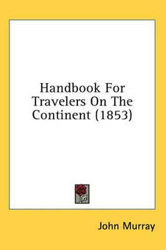 Cover image for Handbook for Travelers on the Continent (1853)