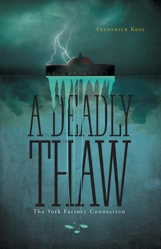 Cover image for A Deadly Thaw: The York Factory Connection