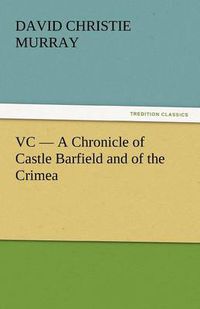 Cover image for VC - A Chronicle of Castle Barfield and of the Crimea