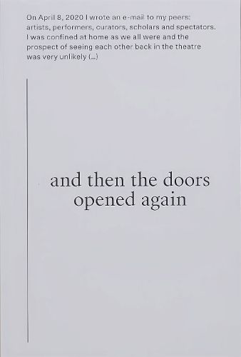 Cover image for and then the doors opened again: WHAT WILL HAPPEN ON YOUR FIRST THEATRE VISIT AFTER THE LOCKDOWN?