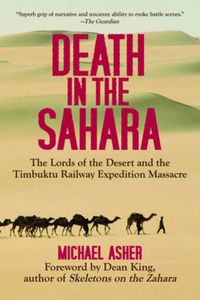 Cover image for Death in the Sahara: The Lords of the Desert and the Timbuktu Railway Expedition Massacre