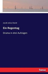 Cover image for Ein Regentag: Drama in drei Aufzugen