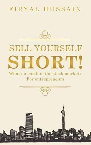 Cover image for Sell Yourself Short!: What on Earth Is the Stock Market? for Entrepreneurs