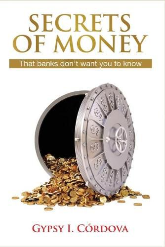 Cover image for Secrets of Money: That Banks Don't Want You to Know