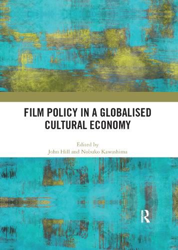 Cover image for Film Policy in a Globalised Cultural Economy