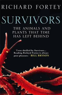 Cover image for Survivors: The Animals and Plants That Time Has Left Behind