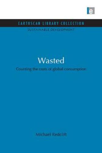 Cover image for Wasted: Counting the Costs of Global Consumption