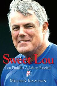 Cover image for Sweet Lou: Lou Piniella: A Life in Baseball