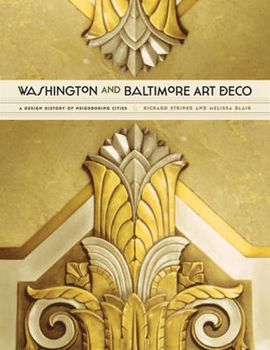 Cover image for Washington and Baltimore Art Deco: A Design History of Neighboring Cities