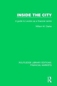 Cover image for Inside the City: A Guide to London as a Financial Centre