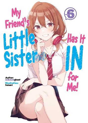 Cover image for My Friend's Little Sister Has It In For Me! Volume 6